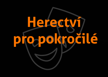 Darujte herectví pro pokročilé